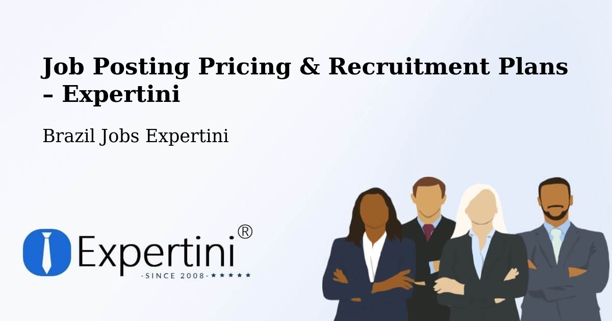 Job Posting Pricing & Recruitment Plans – Marabá - Marabá, Brazil Jobs Expertini